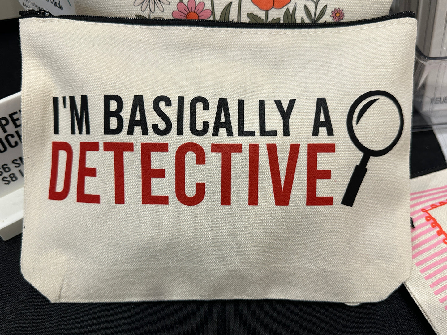 I'm Basically a Detective Zipper Pouch