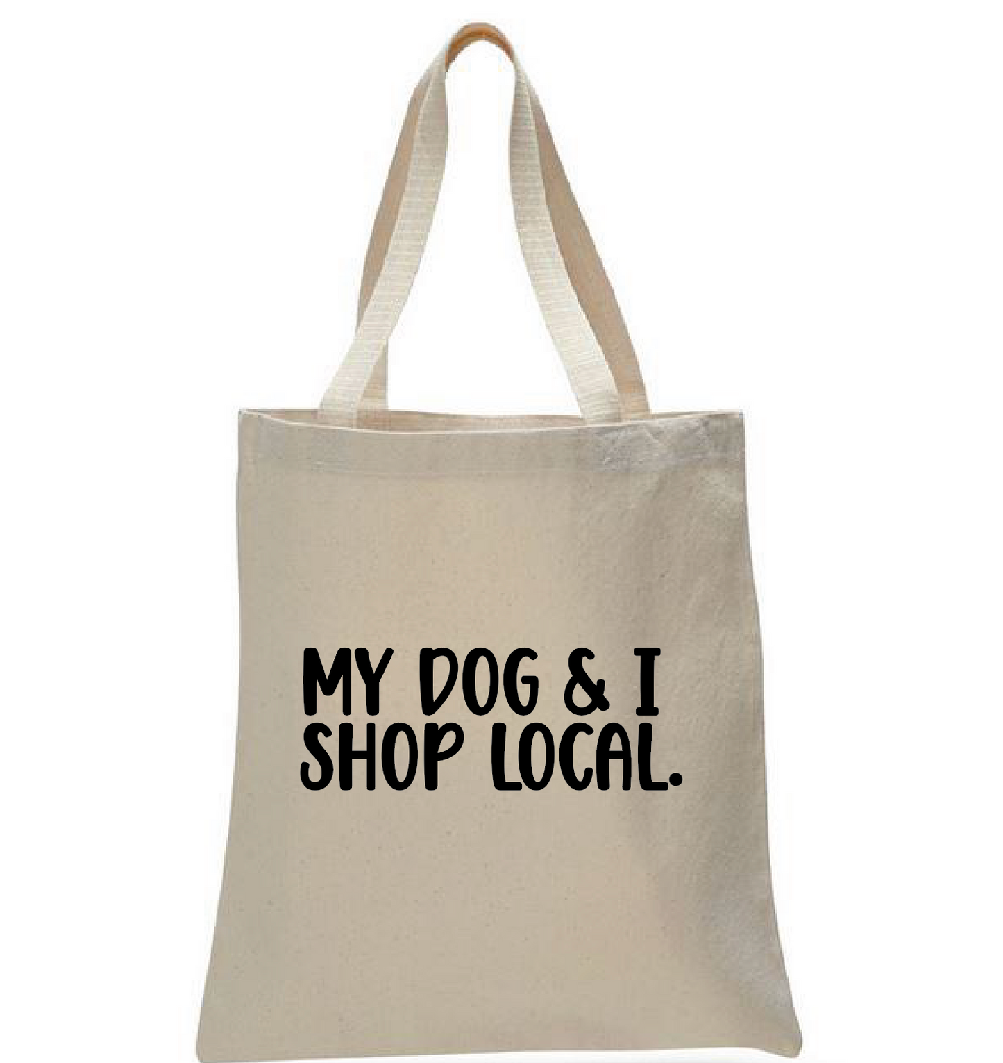 My Dog and I Shop Local Tote Bag