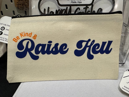 Be Kind & Raise Hell Zipper Pouch