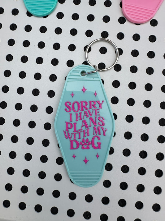 "Sorry I Have Plans With My Dog" Motel Keychain