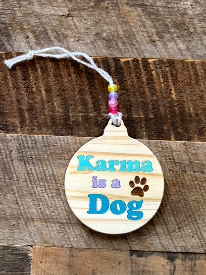 Karma Is a Dog Ornament