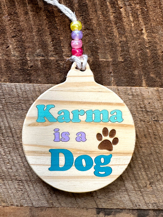 Karma Is a Dog Ornament