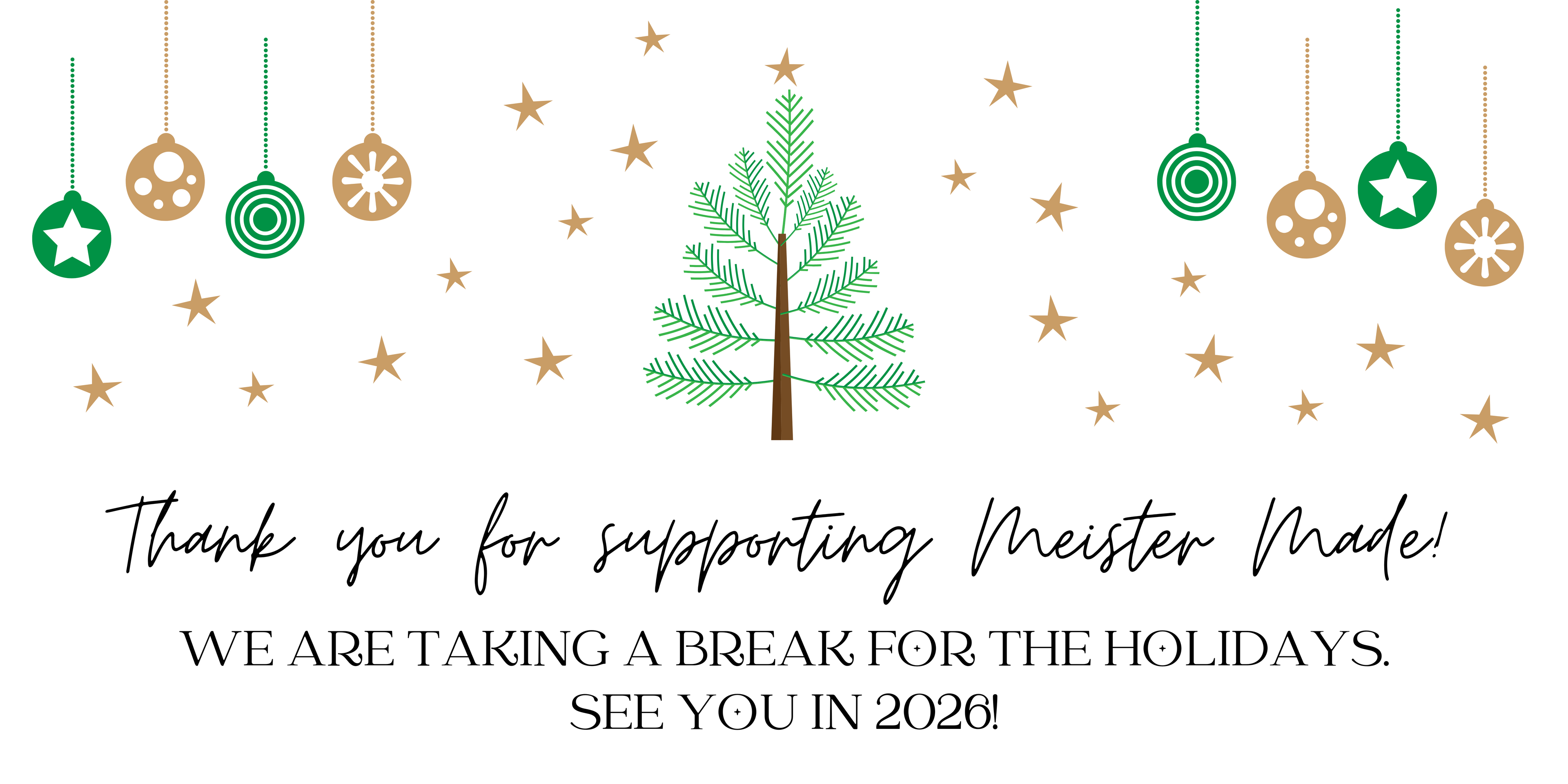 Holiday-themed banner with Christmas tree, ornaments, and text thanking supporters for their support and wishing a happy holiday season. Note: We're taking a break and will be back after the new year. 