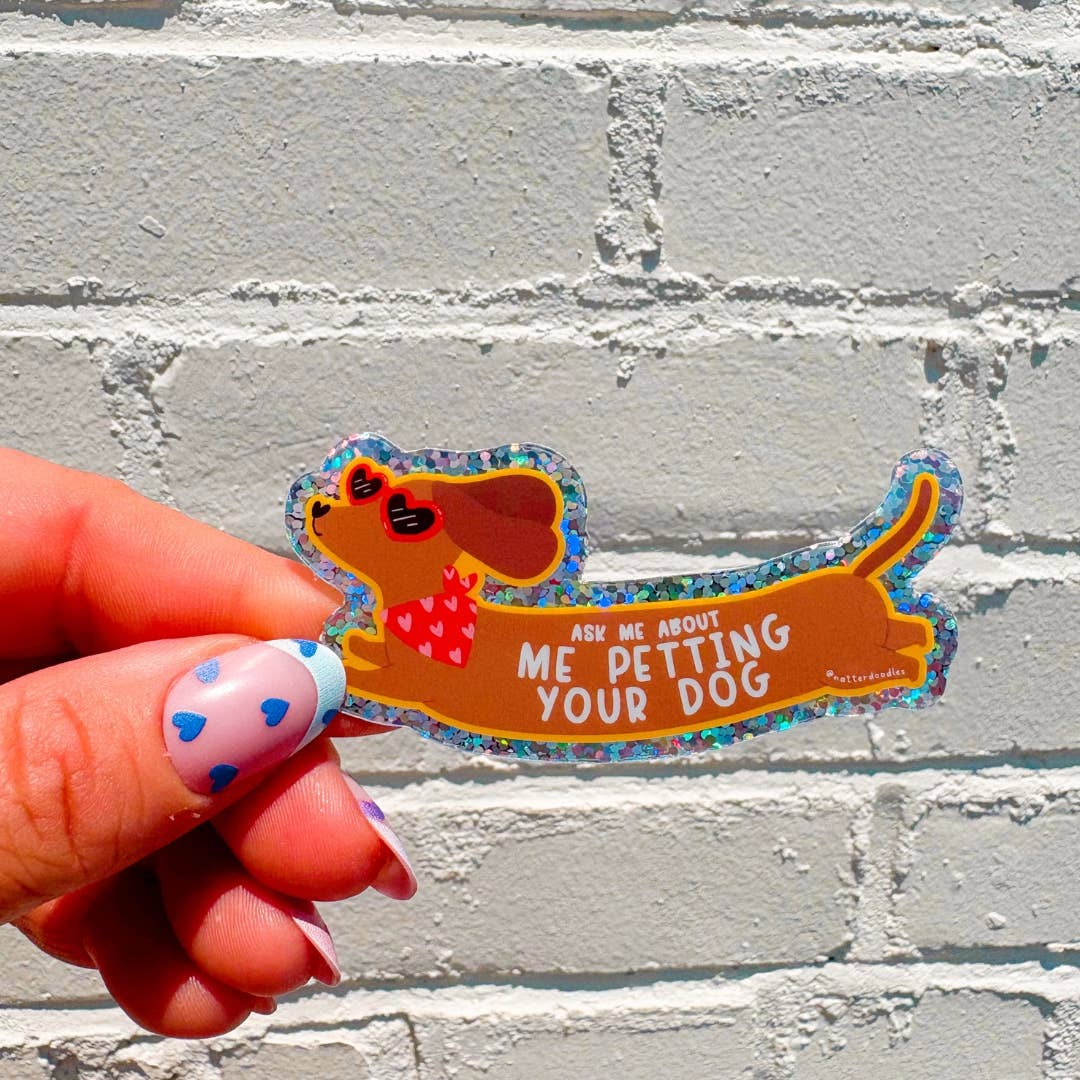 Ask Me About Me Petting Your Dog Vinyl Dachshund Sticker