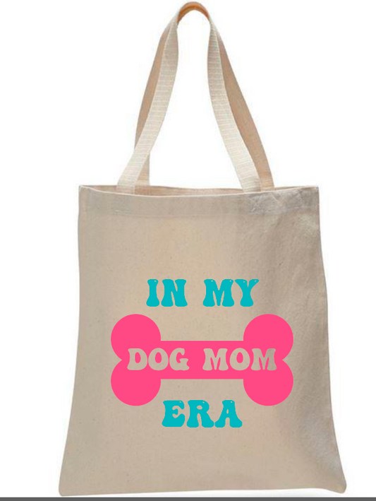 In My Dog Mom Era Tote Bag