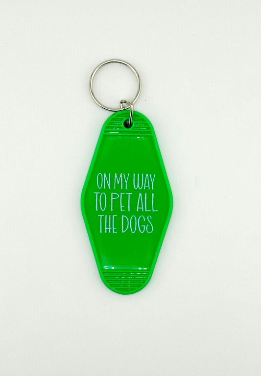 "On My Way to Pet All The Dogs" Motel Keychain