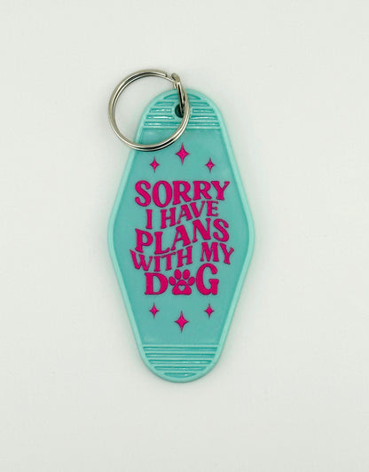 "Sorry I Have Plans With My Dog" Motel Keychain