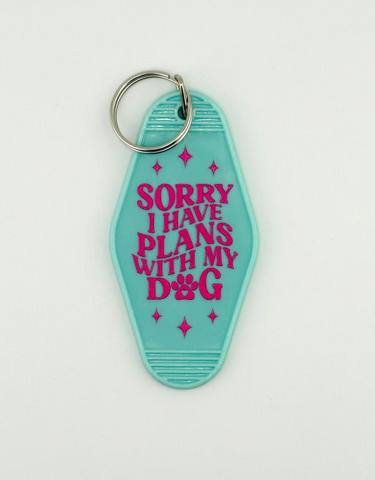 "Sorry I Have Plans With My Dog" Motel Keychain
