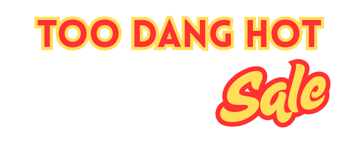 Too Dang Hot Sale