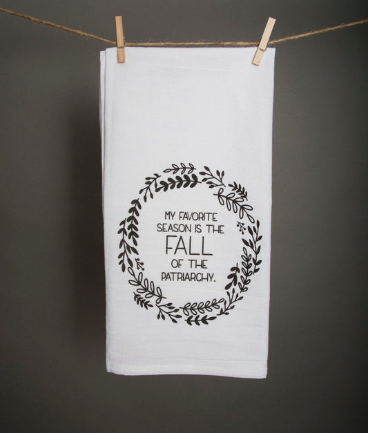 My Favorite Season Is the Fall of the Patriarchy Tea Towel